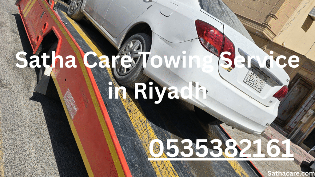 Satha Care Towing Service in Riyadh, KSA: 24/7 Flatbed Towing & Roadside Rescue
