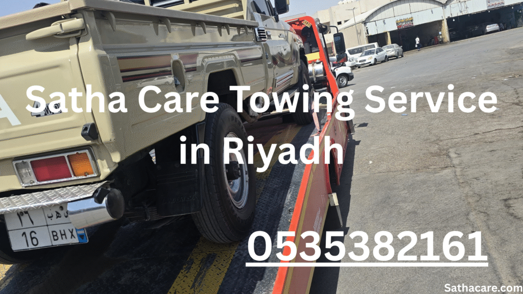 Satha Care Towing Service in Riyadh, KSA: 24/7 Flatbed Towing & Roadside Rescue
