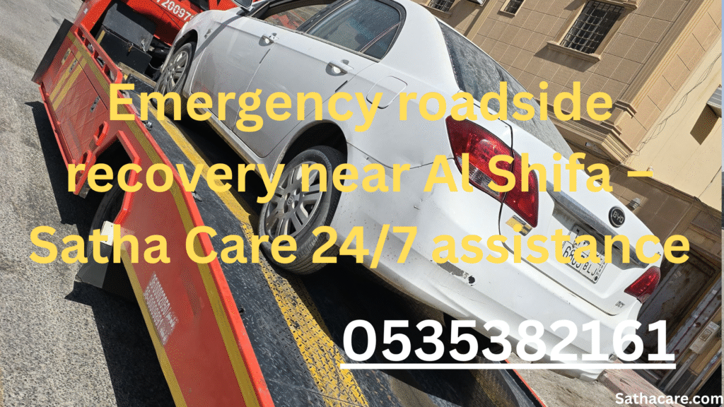 Emergency roadside recovery near Al Shifa – Satha Care 24/7 assistance